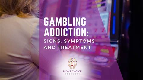 Gambling Addiction: Signs, Symptoms & Treatments.